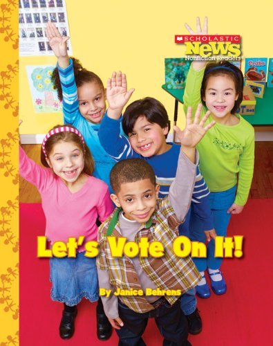 Cover for Janice Behrens · Let's Vote On It! (Scholastic News Nonfiction Readers: We the Kids) - Scholastic News Nonfiction Readers (Paperback Book) (2009)