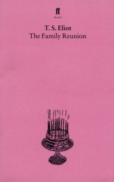 Cover for T. S. Eliot · The Family Reunion: With an introduction and notes by Nevill Coghill (Taschenbuch) [Main edition] (1976)