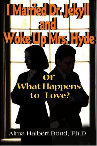 Cover for Alma Bond · I Married Dr. Jekyll and Woke Up Mrs. Hyde: or What Happens to Love? (Pocketbok) (2000)