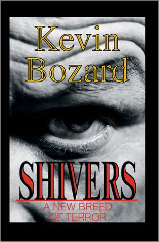 Cover for Kevin Bozard · Shivers: a New Breed of Terror (Hardcover Book) (2003)