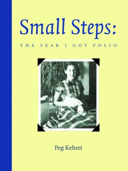 Cover for Peg Kehret · Small Steps: the Year I Got Polio (Turtleback School &amp; Library) (Paperback Book) (1996)