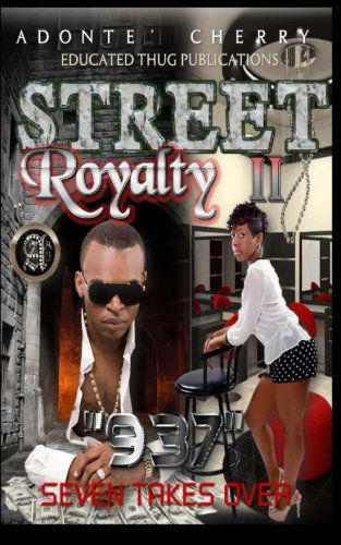 Cover for Adonte' Cherry · Street Royalty II &quot;937&quot;: Seven Takes over (Volume 2) (Paperback Book) (2012)