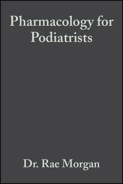 Cover for Morgan, Dr. Rae (School of Podiatric Medicine, New College Durham, UK) · Pharmacology for Podiatrists (Paperback Book) (2000)