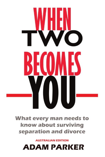 When Two Becomes You - Adam Parker - Books - Adam Parker - 9780645052459 - December 26, 2020