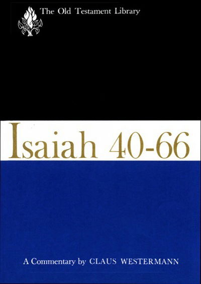 Isaiah 40-66: a Commentary (Old Testament Library) - Claus Westermann - Books - Westminster John Knox Press - 9780664226459 - May 1, 1969