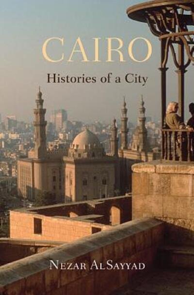 Cover for Nezar AlSayyad · Cairo: Histories of a City (Paperback Bog) (2013)