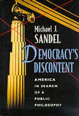 Cover for Michael J. Sandel · Democracy’s Discontent: America in Search of a Public Philosophy (Taschenbuch) (1998)