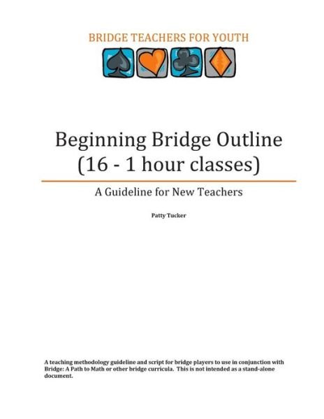 Cover for Patty Tucker · Beginning Bridge Outline - a Guideline for New Teachers: 16 - 1 Hour Classes (Paperback Book) (2015)