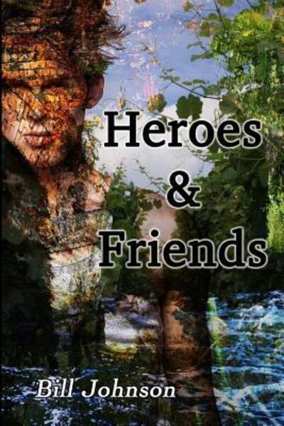 Cover for Pastor Bill Johnson · Heroes &amp; Friends (Paperback Book) (2015)