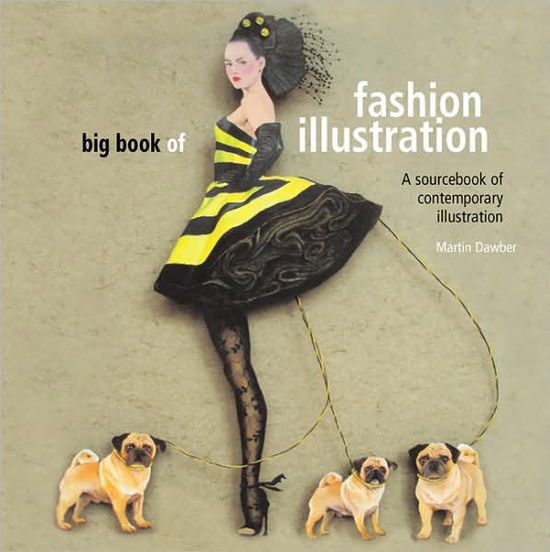 Cover for Martin Dawber · Big Book of Fashion Illustration: A Sourcebook of Contemporary Illustration (Paperback Book) (2007)