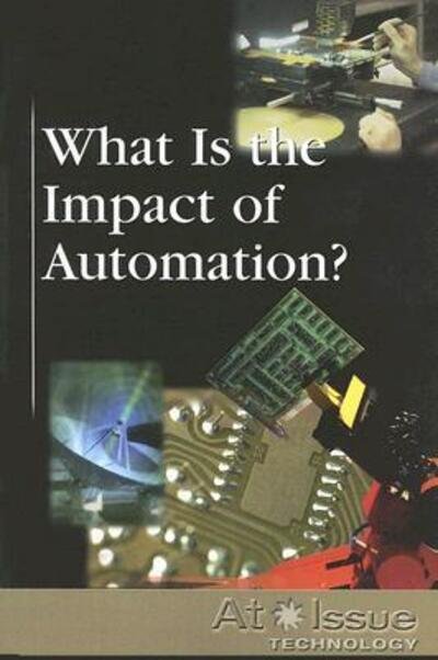 Cover for Roman Espejo · What Is the Impact of Automation? (At Issue Series) (Pocketbok) (2007)