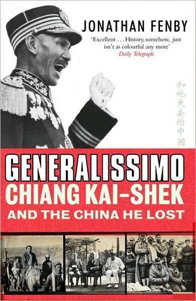 Cover for Jonathan Fenby · Generalissimo: Chiang Kai-shek and the China He Lost (Pocketbok) (2005)