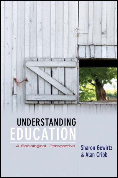 Understanding Education: A Sociological Perspective - Cribb, Alan (King's College London) - Książki - John Wiley and Sons Ltd - 9780745633459 - 21 sierpnia 2009