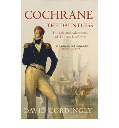 Cover for David Cordingly · Cochrane the Dauntless: The Life and Adventures of Thomas Cochrane, 1775-1860 (Pocketbok) (2008)