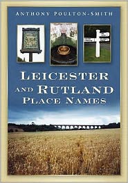 Cover for Anthony Poulton-Smith · Leicestershire and Rutland Place Names (Paperback Book) (2008)