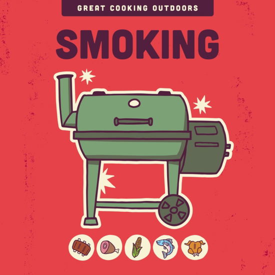 Cover for Editors Of the Harvard Common Press · Smoking - The Great Cooking Outdoors series (Gebundenes Buch) (2025)