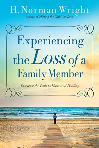 Experiencing the Loss of a Family Member – Discover the Path to Hope and Healing - H. Norman Wright - Livros - Baker Publishing Group - 9780764216459 - 2 de setembro de 2014