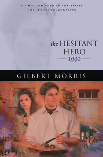 Cover for Gilbert Morris · The Hesitant Hero - House of Winslow S. (Paperback Book) (2006)