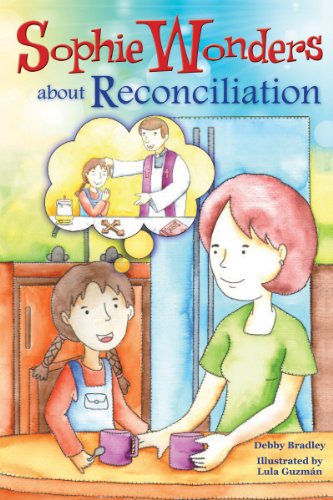 Cover for Debby Bradley · Sophie Wonders About Reconciliation (Sophie Wonders About the Sacraments) (Paperback Book) (2013)