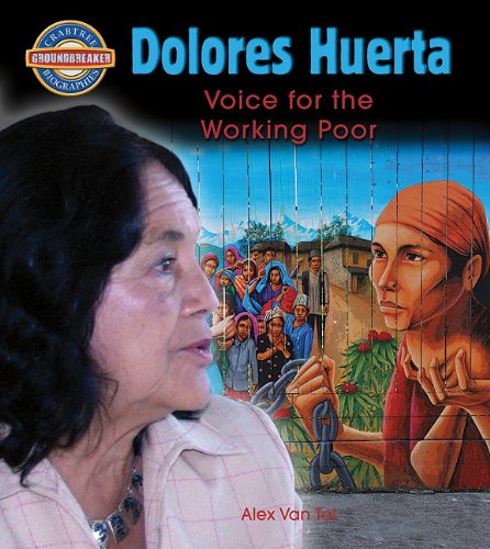 Cover for Alex Van Tol · Dolores Huerta: Voice for the Working Poor - Crabtree Groundbreaker Biographies (Paperback Book) (2010)