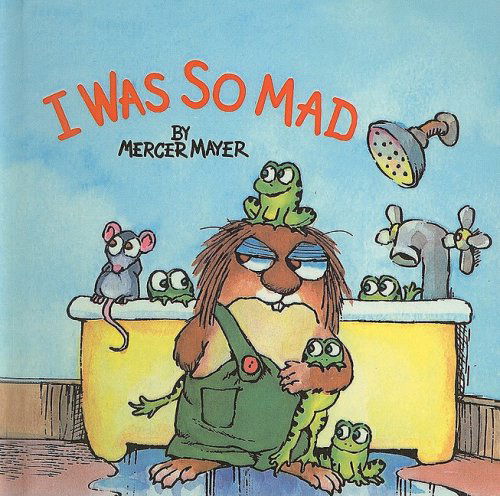 Cover for Mercer Mayer · I Was So Mad (Mercer Mayer's Little Critter (Pb)) (Hardcover bog) (2000)