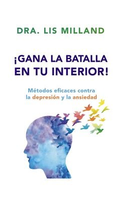 Cover for Lis Milland · !Gana La Batalla En Tu Interior! (Paperback Bog) (2021)