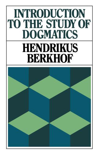 Introduction to the Study of Dogmatics - Hendrikus Berkhof - Books - William B Eerdmans Publishing Co - 9780802800459 - October 23, 1985