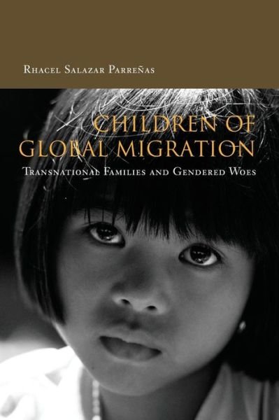 Cover for Rhacel Parrenas · Children of Global Migration: Transnational Families and Gendered Woes (Taschenbuch) (2005)