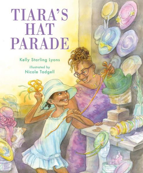 Cover for Kelly Starling Lyons · Tiara's Hat Parade (Book) (2020)