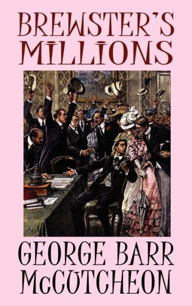 Brewster's Millions - George Barr Mccutcheon - Books - Wildside Press - 9780809533459 - November 6, 2003