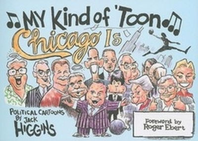 Cover for Jack Higgins · My Kind of 'Toon, Chicago is: Political Cartoons (Paperback Book) (2009)