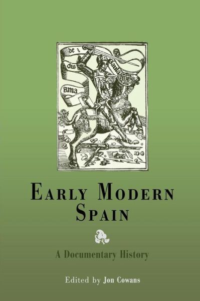 Cover for Jon Cowans · Early Modern Spain: A Documentary History (Paperback Book) (2003)