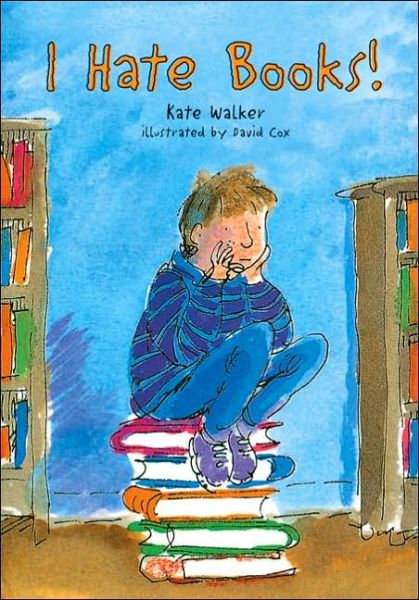 Cover for Kate Walker · I Hate Books! (Hardcover Book) [7th Ed. edition] (2007)