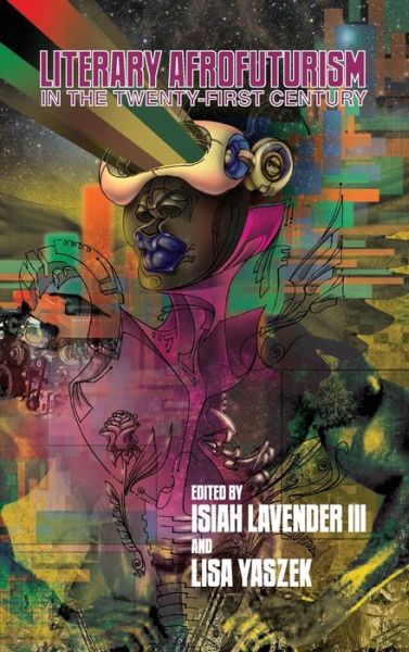 Cover for Lisa Yaszek · Literary Afrofuturism in the Twenty-First Century - New Suns: Race, Gender, and Sexuality (Hardcover Book) (2020)