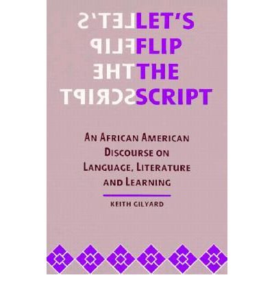 Cover for Keith Gilyard · Let's Flip the Script: an African American Discourse on Language, Literature, and Learning (African American Life Series) (Pocketbok) (1996)