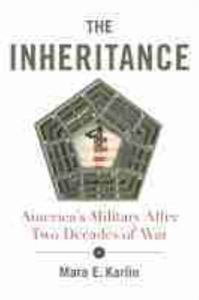 Cover for Mara E. Karlin · The Inheritance: America's Military After Two Decades of War (Paperback Book) (2021)