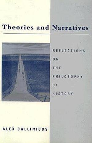 Cover for Alex Callinicos · Theories and Narratives: Reflections on the Philosophy of History (Post-contemporary Interventions) (Paperback Book) [First edition] (1995)