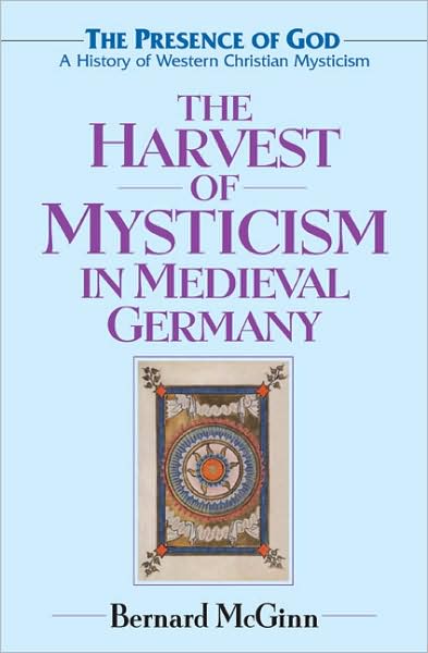 Cover for Bernard McGinn · Harvest of Mysticism in Medieval Germany (Paperback Book) (2005)