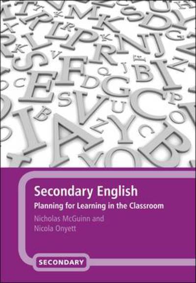 Cover for McGuinn, Professor Nicholas (University of York, UK) · Secondary English: Planning for Learning in the Classroom (Hardcover Book) (2011)