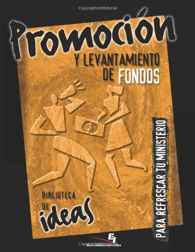 Cover for Zondervan · Biblioteca de Ideas: Promoci?n Y Levantamiento de Fondos - Especialidades Juveniles / Biblioteca de Ideas (Taschenbuch) [Spanish edition] (2010)