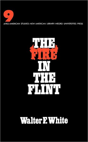 The Fire in the Flint - Walter Francis White - Kirjat - Bloomsbury Publishing Plc - 9780837109459 - keskiviikko 31. joulukuuta 1969