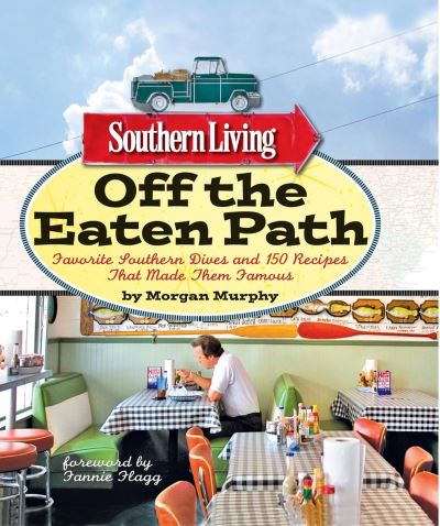 Cover for Morgan Murphy · Southern Living Off the Eaten Path: Favorite Southern Dives and 150 Recipes that Made Them Famous (Paperback Book) (2011)