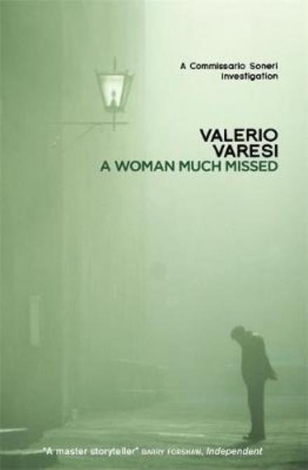 Cover for Valerio Varesi · A Woman Much Missed: A Commissario Soneri Investigation (Paperback Book) (2016)