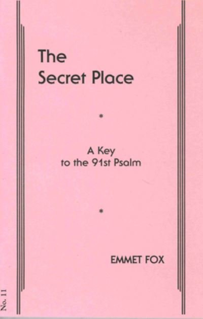 Cover for Emmet Fox · THE SECRET PLACE #11: A Key to the 91st Psalm (Pamflet) (1985)