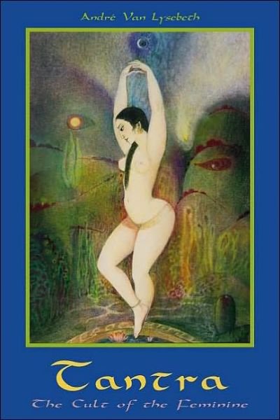 Cover for Van Lysbet, Andre (Andre Van Lysbet) · Tantra: Cult of the Feminine (Paperback Book) [New edition] (2002)