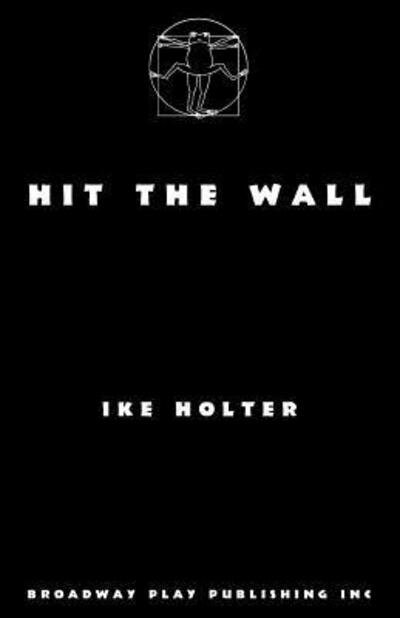 Cover for Ike Holter · Hit The Wall (Taschenbuch) (2019)