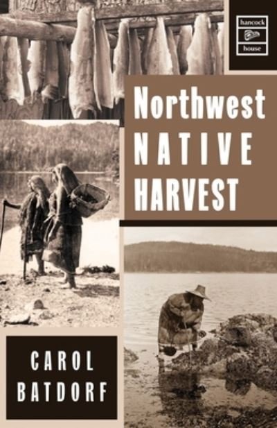 Cover for Carol Batdorf · Northwest Native Harvest (Paperback Book) (2018)