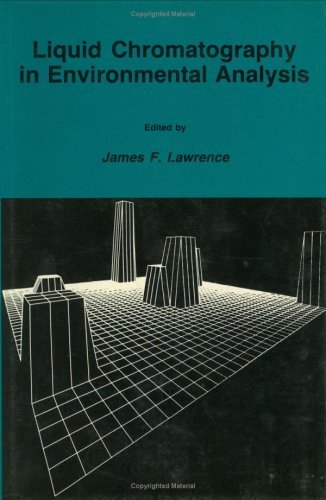 Cover for James F. Lawrence · Liquid Chromatography in Environmental Analysis - Contemporary Instrumentation and Analysis (Hardcover Book) [1984 edition] (1984)