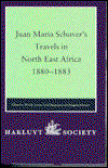 Cover for Wendy James · Juan Maria Schuver's Travels in North-East Africa 1880-1883 - Hakluyt Society  Second Series (Hardcover Book) [New edition] (1996)