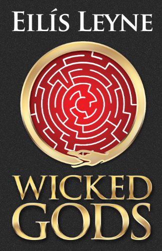 Cover for Eilis Leyne · Wicked Gods (Paperback Book) (2013)